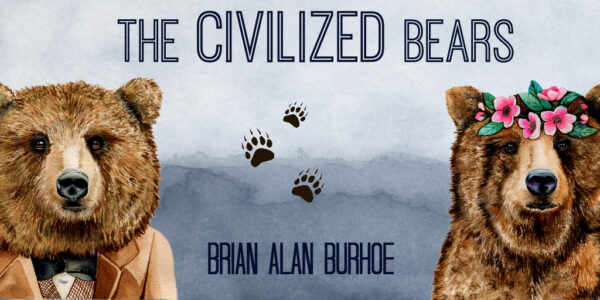 It’s 2022! And the Civilized Bears are Coming!